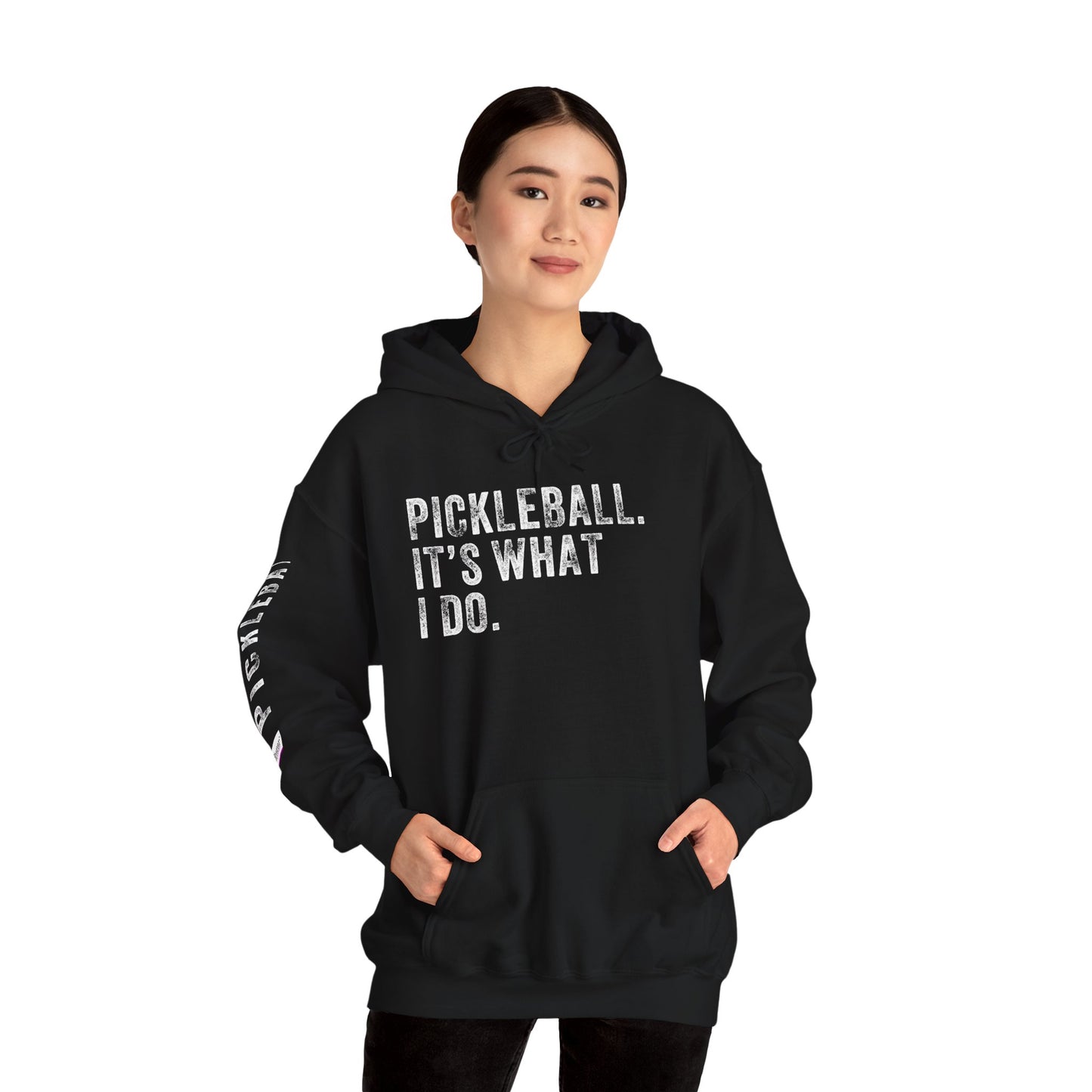 PICKLEBALL. IT'S WHAT I DO. Unisex Heavy Blend™ Hooded Sweatshirt