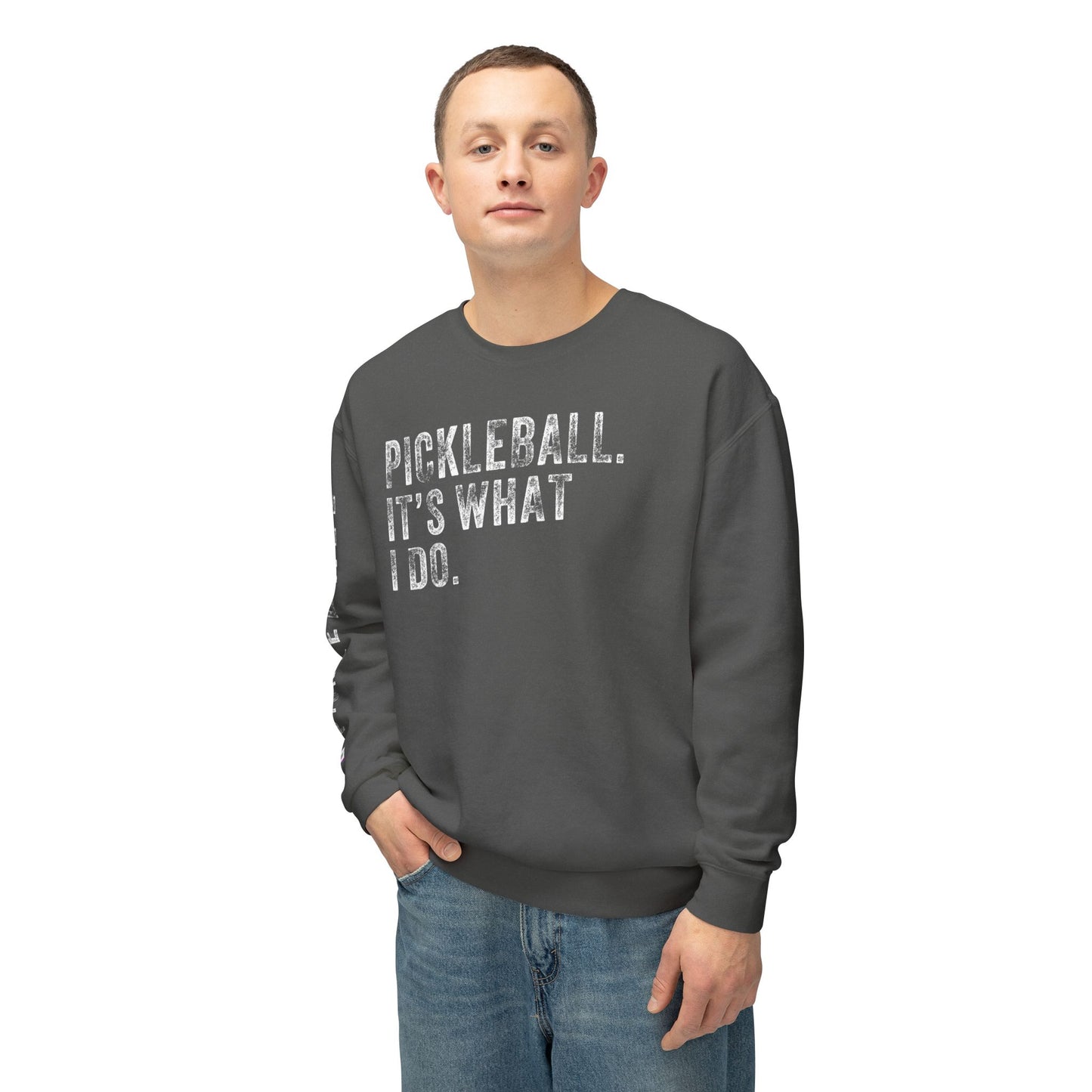 PICKLEBALL, IT'S WHAT I DO., Unisex Lightweight Crewneck Sweatshirt