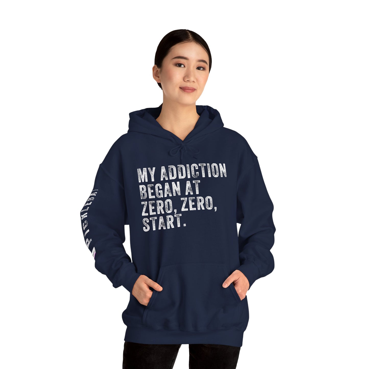 MY ADDICTION BEGAN AT ZERO. ZERO. START, Unisex Heavy Blend™ Hooded Sweatshirt