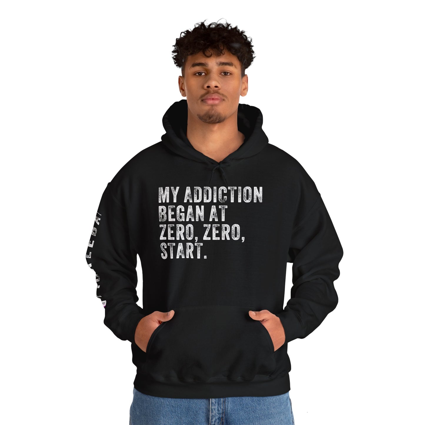 MY ADDICTION BEGAN AT ZERO. ZERO. START, Unisex Heavy Blend™ Hooded Sweatshirt