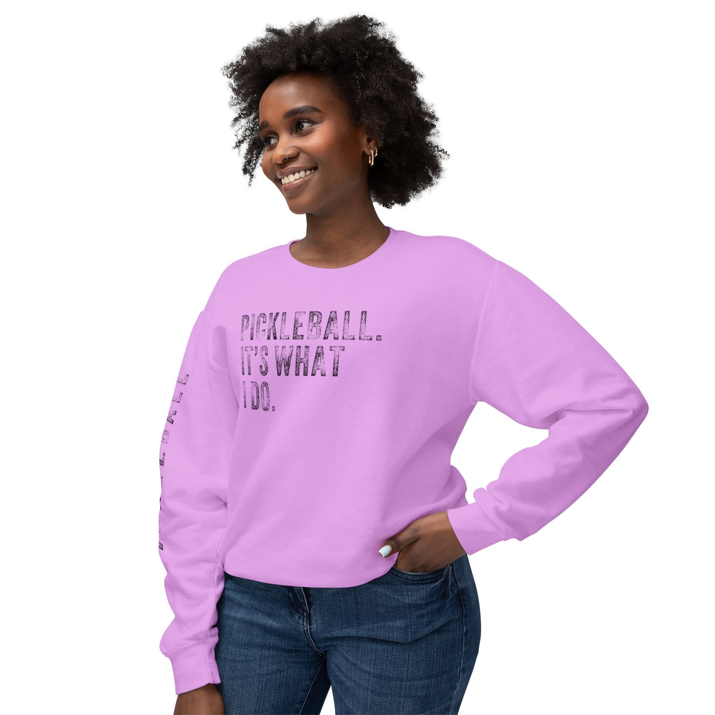 PICKLEBALL, IT'S WHAT I DO., Unisex Lightweight Crewneck Sweatshirt