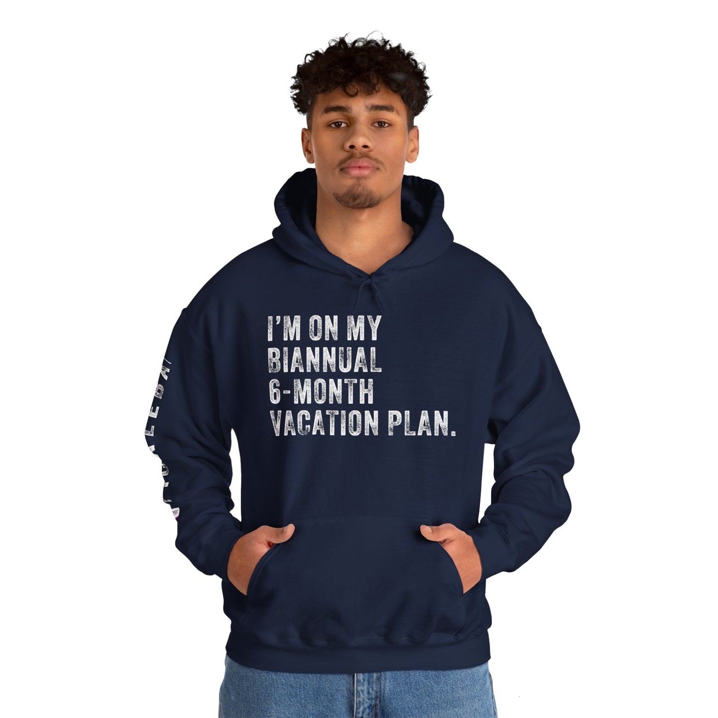 I'M ON MY BIANNUAL 6-MONTH VACATION, Unisex Heavy Blend™ Hooded Sweatshirt