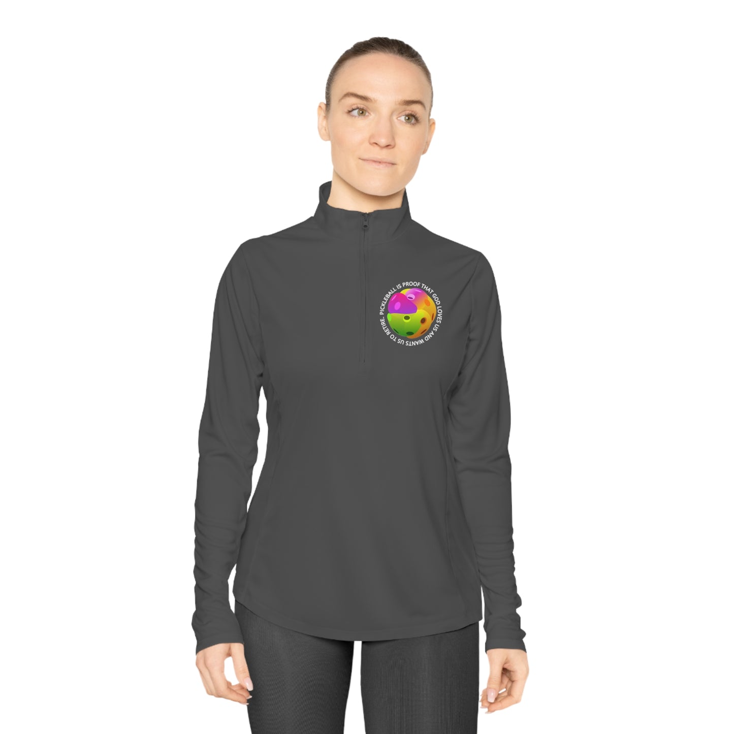 PICKLEBALL is proof that God loves us and wants us to retire, WOMEN'S SPORT-TEK, Unisex Quarter-Zip Pullover