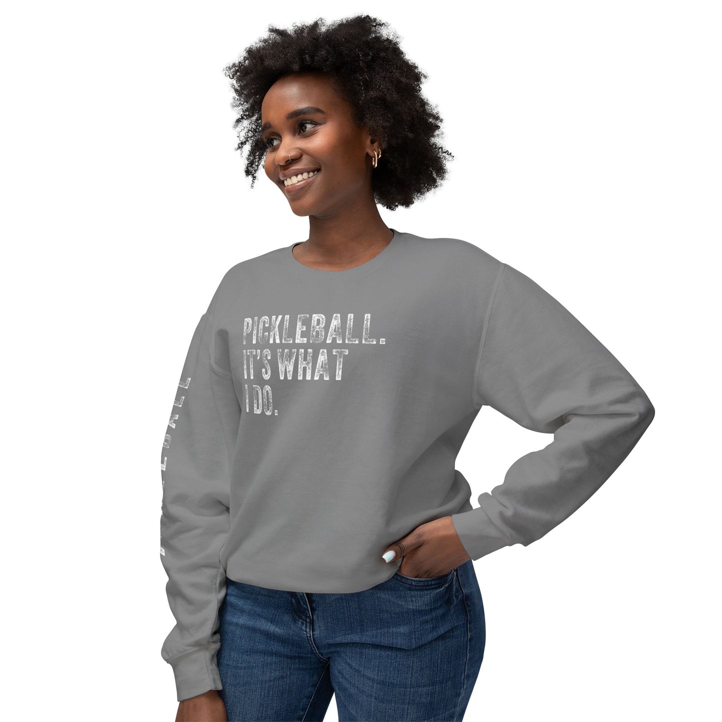PICKLEBALL, IT'S WHAT I DO., Unisex Lightweight Crewneck Sweatshirt