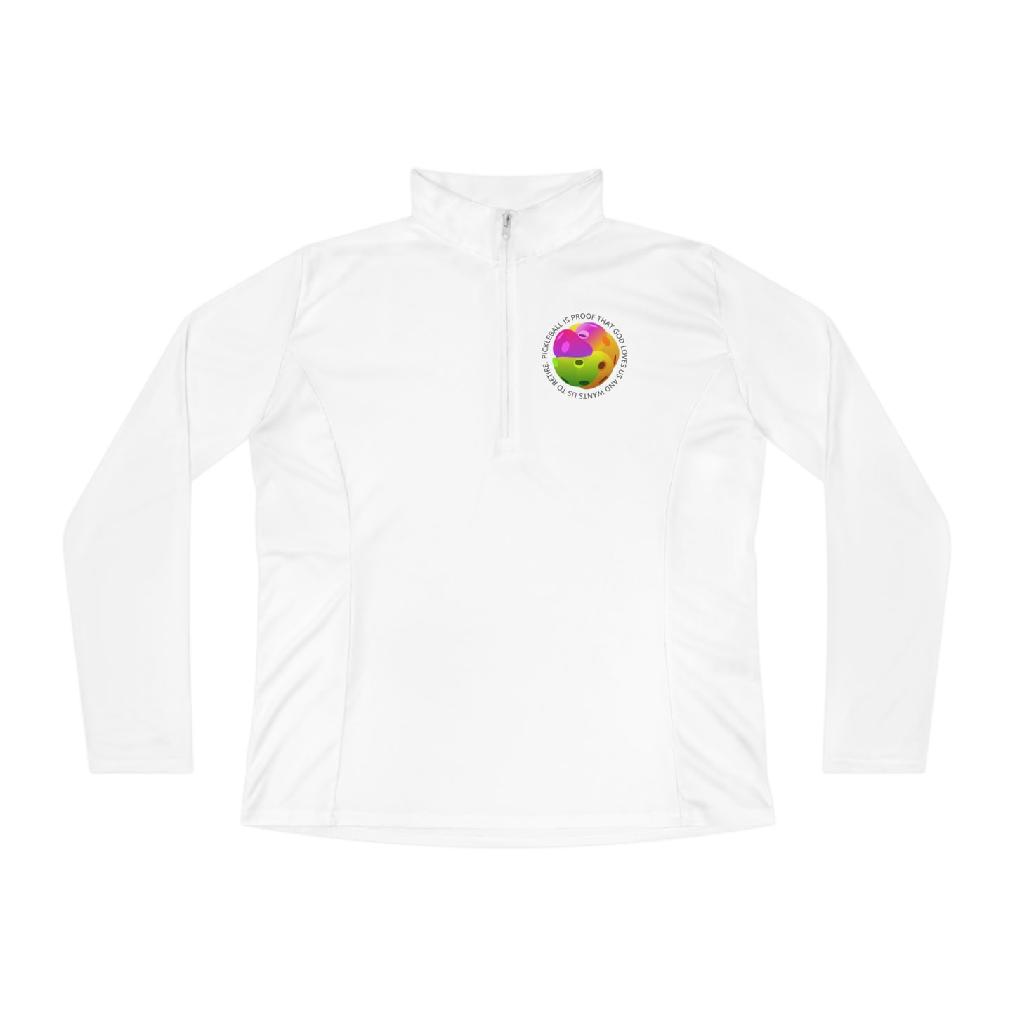 PICKLEBALL is proof that God loves us and wants us to retire, WOMEN'S SPORT-TEK, Unisex Quarter-Zip Pullover