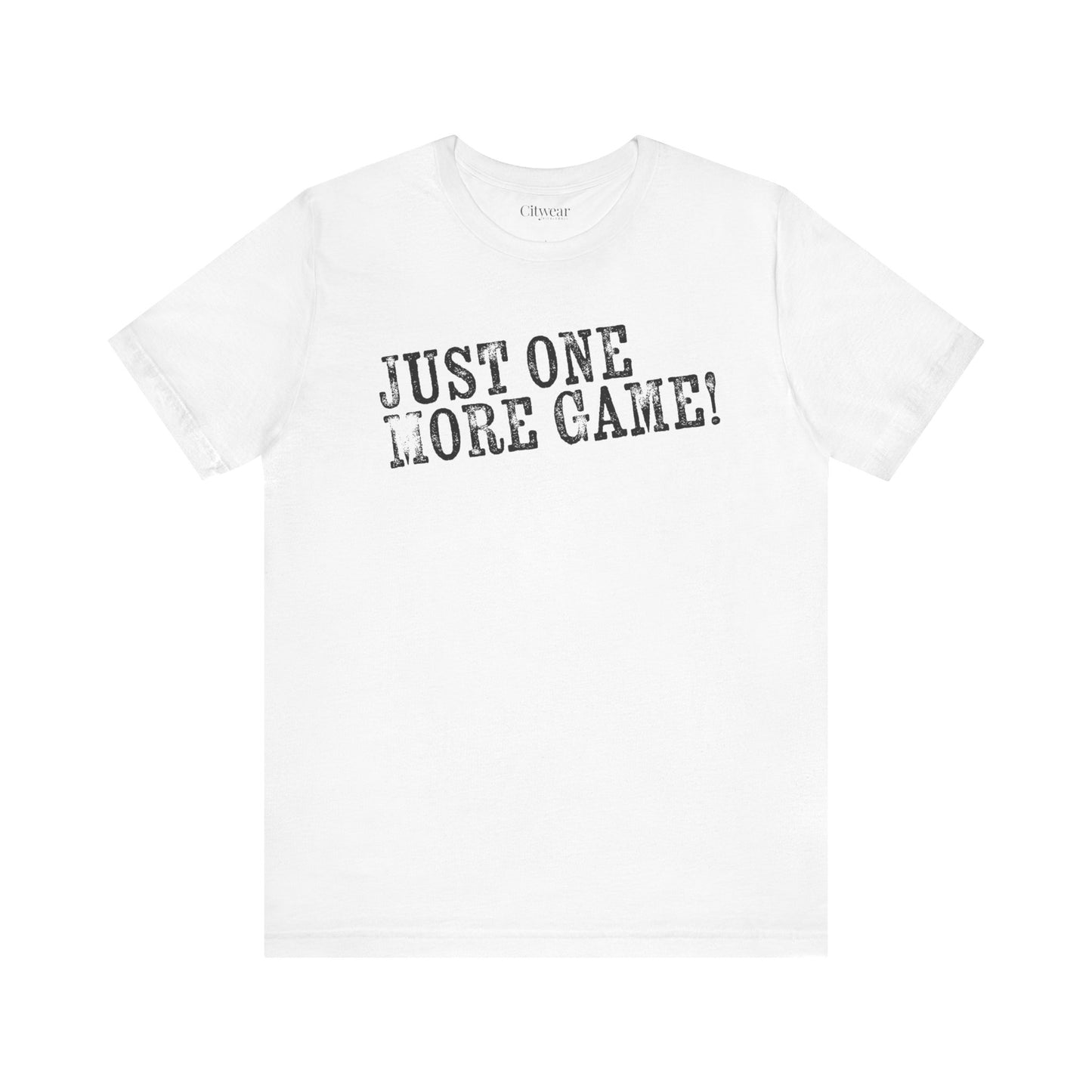 JUST ONE MORE GAME (2 SIDED), Design 2, Unisex Jersey Short Sleeve Tee