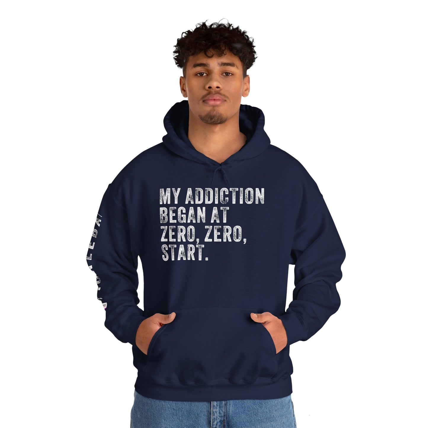MY ADDICTION BEGAN AT ZERO. ZERO. START, Unisex Heavy Blend™ Hooded Sweatshirt