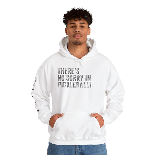 THERE'S NO SORRY IN PICKLEBALL!, Unisex Heavy Blend™ Hooded Sweatshirt