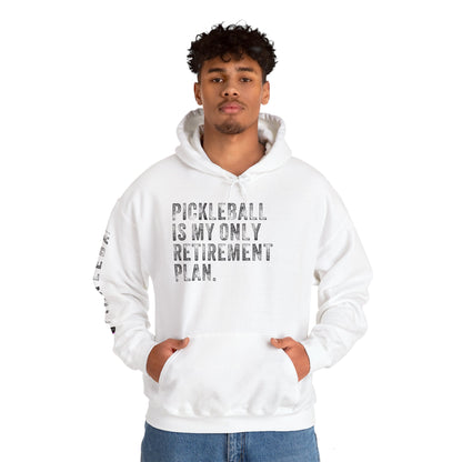 PICKLEBALL IS MY ONLY RETIREMENT PLAN, Unisex Heavy Blend™ Hooded Sweatshirt