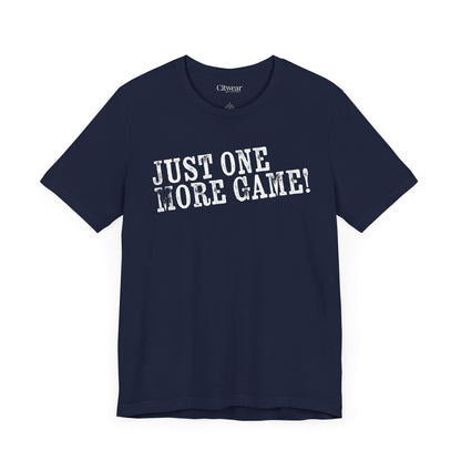 JUST ONE MORE GAME (2 SIDED), Design 2, Unisex Jersey Short Sleeve Tee