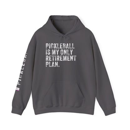 PICKLEBALL IS MY ONLY RETIREMENT PLAN, Unisex Heavy Blend™ Hooded Sweatshirt