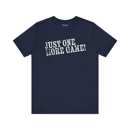 JUST ONE MORE GAME (2 SIDED), Design 2, Unisex Jersey Short Sleeve Tee