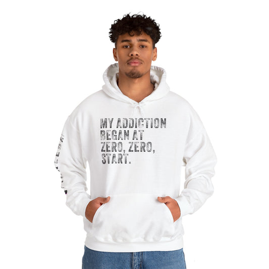 MY ADDICTION BEGAN AT ZERO. ZERO. START, Unisex Heavy Blend™ Hooded Sweatshirt