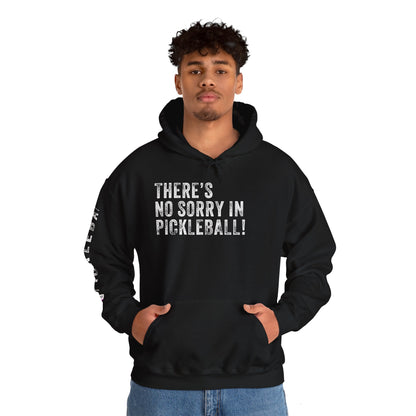 THERE'S NO SORRY IN PICKLEBALL!, Unisex Heavy Blend™ Hooded Sweatshirt
