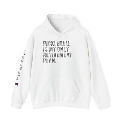 PICKLEBALL IS MY ONLY RETIREMENT PLAN, Unisex Heavy Blend™ Hooded Sweatshirt